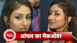 Exclusive Transformation of Parineeti Fame Anchal Sahu with Saas Bahu Aur Betiyaan [upl. by Eachern]