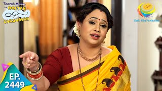 Taarak Mehta Ka Ooltah Chashmah  Episode 2449  Full Episode [upl. by Annaynek]