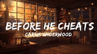 Carrie Underwood  Before He Cheats Lyrics [upl. by Adnilym]