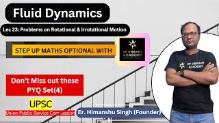 Lec 23 Problems SET 4 on rotational and irrotational motionFluidUPSC Mathematics Optional P2 [upl. by Otokam]