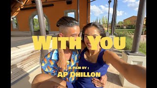 With You  AP Dhillon Official Music Video [upl. by Annonyw]