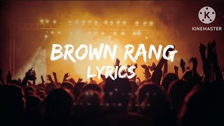 BROWN RANG LYRICS  yo yo honey singh [upl. by Hsaniva]