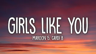 Maroon 5  Girls Like You Lyrics ft Cardi B [upl. by Benilda880]