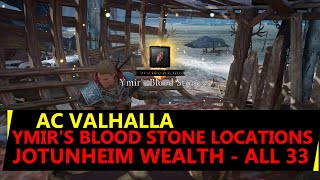 Jotunheim Wealth AC Valhalla  All 33 Ymirs Blood Stone Locations [upl. by Arah]