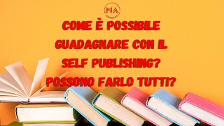 Ma si può guadagnare con il self publishing [upl. by Hanny540]