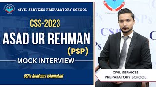 CSS 2023 Mock Interview  Asad Ur Rehman PSP  CSS Exam Preparation  CSPs Academy Islamabad [upl. by Ynohtnaeoj]