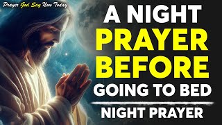 A Night Prayer Before Going to Bed  A Powerful Bedtime Prayer Before Sleep  Bless My Sleep  Lord [upl. by Watters669]