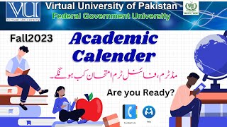 Academic Calendar fall 2023  Mid Term amp Final Term Exam Dates  Virtual Univesity Important Dates [upl. by Yseulte767]