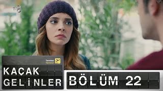 Kaçak Gelinler  22Bölüm [upl. by Aimac215]