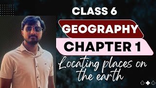 Social Science  Class 6  Chapter 1  Locating Places On The Earth  Part 4 [upl. by Ardnaed]