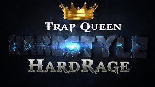 Trap Queen Hardstyle Mix HardRage [upl. by Batty546]