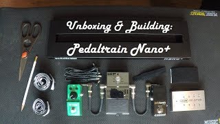 Unboxing amp Building Pedaltrain Nano Pedalboard [upl. by Nayk693]