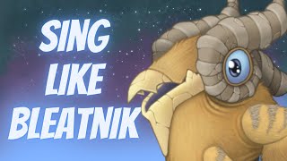 How to sing like Bleatnik [upl. by Reste405]