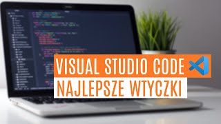 Najlepsze wtyczki do Visual Studio Code [upl. by Nossila]