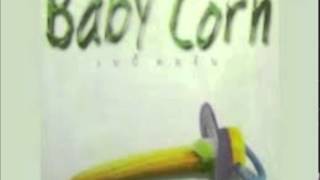 01 Baby Corn  อัลบั้ม เบบี้คอร์น Baby Corn [upl. by Tonry]