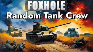 Average Tank Experience in Foxhole with Randoms [upl. by Enelyak218]