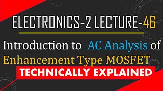 Introduction to AC Analysis of Enhancement Type MOSFET Enhancement Type MOSFET AC analysis [upl. by Ttennaej]