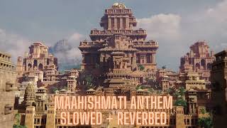 Maahishmati Anthem slowed  reverbed [upl. by Shuping]