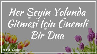 Her Şeyin Yolunda Gitmesi İçin Önemli Bir Dua  Kayıp Dualar [upl. by Danais546]