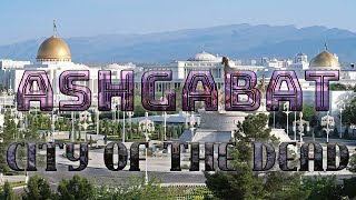 Unveiling Ashgabat Turkmenistan A Journey Through the City of Marble and Mystery [upl. by Goldshlag]