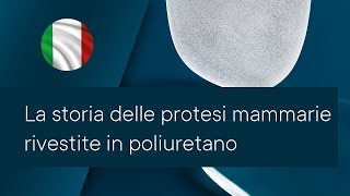 POLYTECH  La storia delle protesi mammarie rivestite in poliuretano [upl. by Collen865]