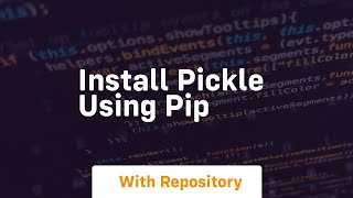 install pickle using pip [upl. by Krystin363]