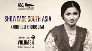 Kabhi Hum Khoobsurat  Nayyara Noor  Showcase South Asia  Vol6 [upl. by Ahsiekan]