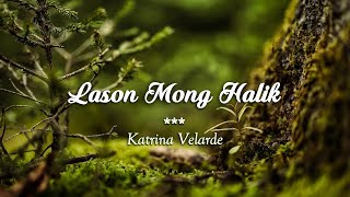 Lason Mong Halik  KARAOKE VERSION  as popularized by Katrina Velarde [upl. by June]