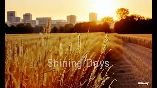 Shining Days [upl. by Gnil]