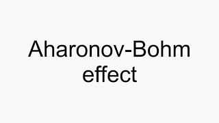 How to pronounce AharonovBohm effect [upl. by Drehcir525]