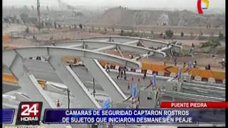 Puente Piedra cámaras captaron rostros de sujetos que iniciaron desmanes en peaje [upl. by Garcia]