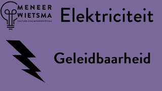 Natuurkunde uitleg Elektriciteit 7 Geleidbaarheid [upl. by Annaer]