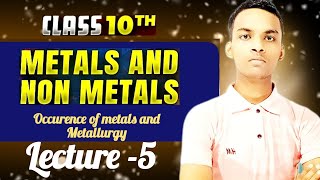 Metals and non Metal 💎Class 10 ll Occurence of Metals and Metallurgy ll Lecture5 llCBSE BOARD [upl. by Piero]