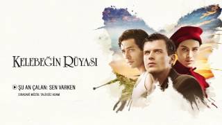 Kelebeğin Rüyası  Sen Varken Orijinal Film Müzikleri [upl. by Geraud]