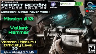 Ghost Recon Future Soldier  Mission 10 Valiant Hammer  Veteran Difficulty  XB360 See Descript [upl. by Tima]