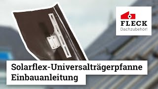 FLECK Dachzubehör  SolarflexUniversalträgerpfanne Einbauanleitung [upl. by Enelak151]