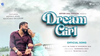 DREAM GIRL  OFFICIAL VIDEO   ARYAN amp KANCHAN  JN TANDI amp TAPASWINI DAS sambalpurisong [upl. by Hali]