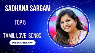 Sadhana sargam Top 5 tamil songs [upl. by Johnna]