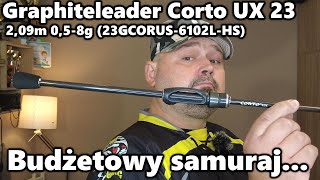 Graphiteleader Corto UX 23 209m 058g 23GCORUS6102LHS  Budżetowy samuraj [upl. by Anaiuq]