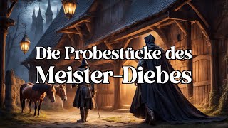 Die Probestücke des MeisterDiebes  ein Märchen zum Träumen und Einschlafen  Hörbuch [upl. by Airyt]