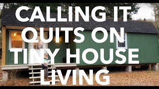 Why We’re Calling It Quits On Tiny House Living [upl. by Ayatal335]