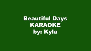 Kyla Beautiful Days Karaoke [upl. by Sasnett914]