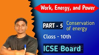 Conservation Of Energy Class 10th  ICSE board  Part  5  PhysicsTarget [upl. by Baldridge189]