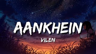 Aankhein Lyrics  Vilen [upl. by Ester]