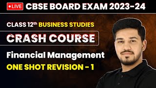 Financial Management  One Shot Revision Part 1  Class 12 Business Studies Crash Course Chapter 9 [upl. by Gould]