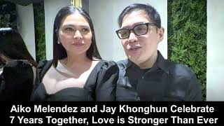 Aiko Melendez and Jay Khonghun Celebrate 7 Years Together Prove Love is Stronger Than Ever [upl. by Mile549]