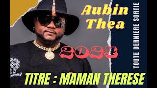 AUBIN THÉA 2024 TITRE  MAMAN THERESE Audio Officiel [upl. by Vijnas326]