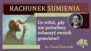 quotNIE WIDZĘ SWOICH GRZECHÓWquot  RACHUNEK SUMIENIA [upl. by Tine715]