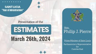 Hon Philip J Pierre Presentation of the Estimates of Revenue and Expenditure 202425 [upl. by Goldner]