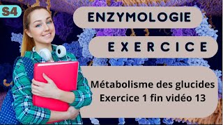 La Biochimie Métabolique S4 Métabolisme des glucides Exercice 1 vidéo11 [upl. by Kirbee]